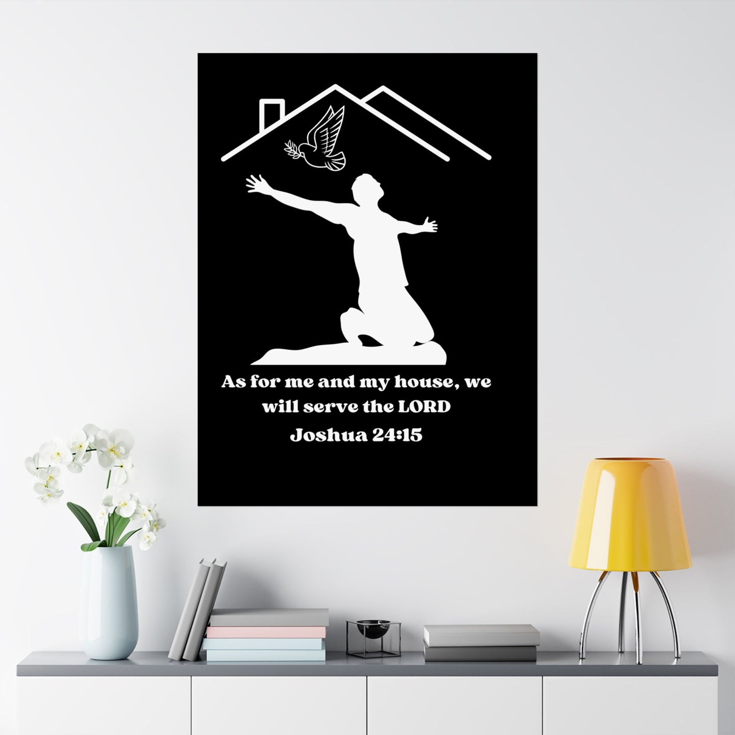 As For Me and My House I Will Serve the Lord| Joshua 24: 15 Inspirational Poster