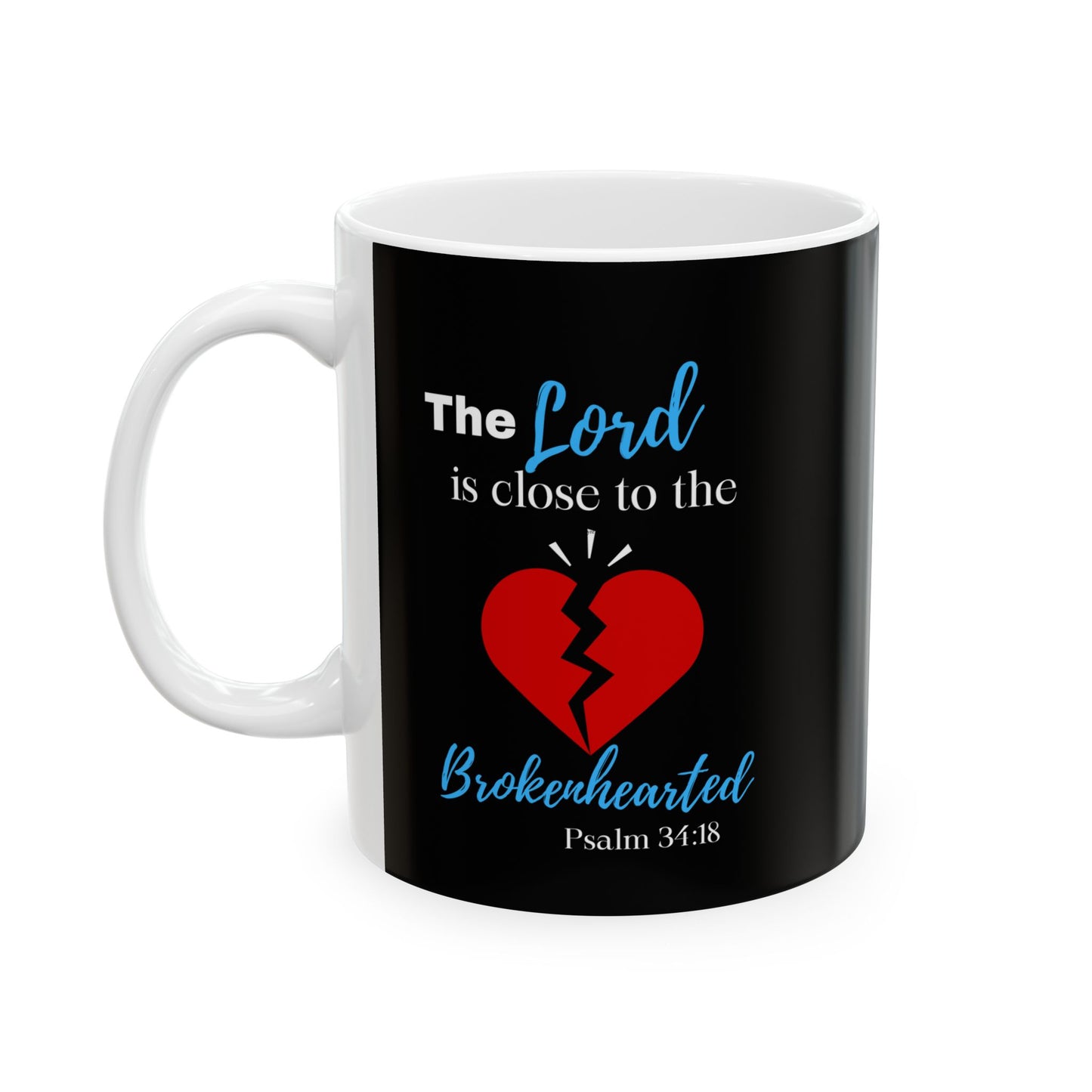 The Lord Is Close To the Brokenhearted| Sip in Solace with Psalm 34:18| Coffee Mug11oz