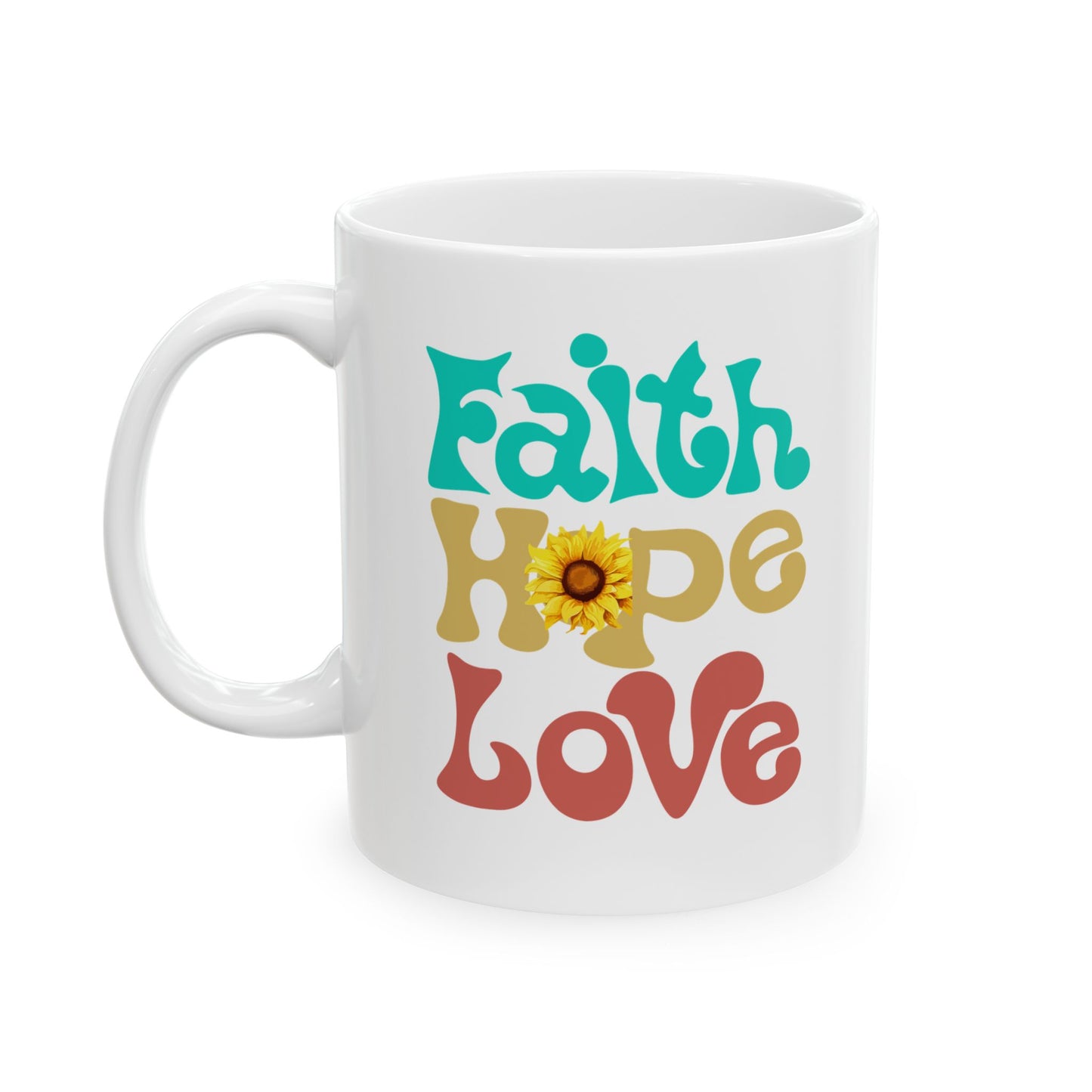 Faith Hope Love Ceramic Mug| Available in 11oz &15oz Sizes