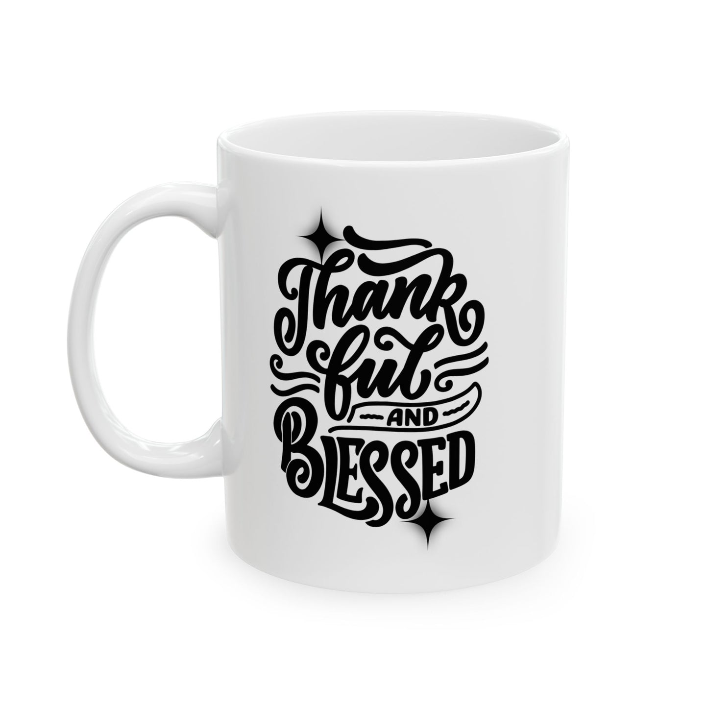 Thankful and Blessed Ceramic Mug| Available in 11oz & 15oz Sizes