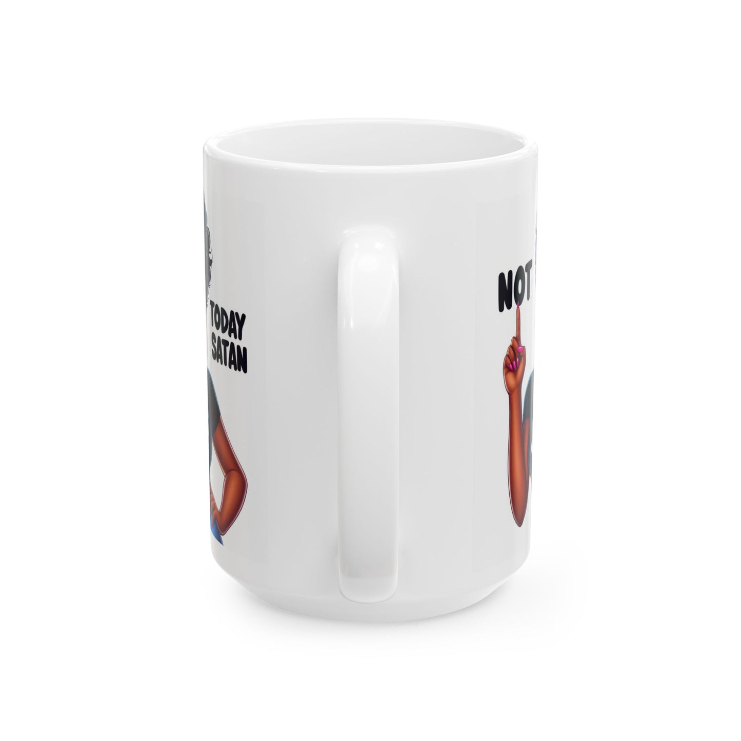 Not Today Satan| Christian Mug| Available in 11 & 15 oz Sizes