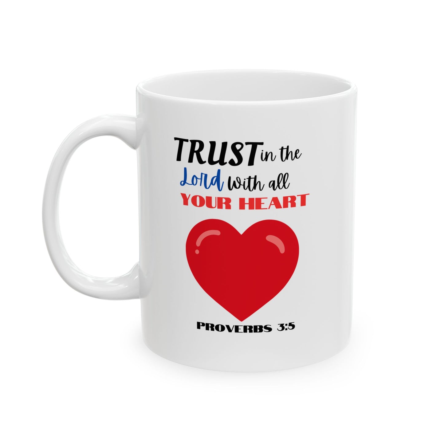 Trust In The Lord Proverbs 3:5 |Inspirational Ceramic Coffee Mug 11oz