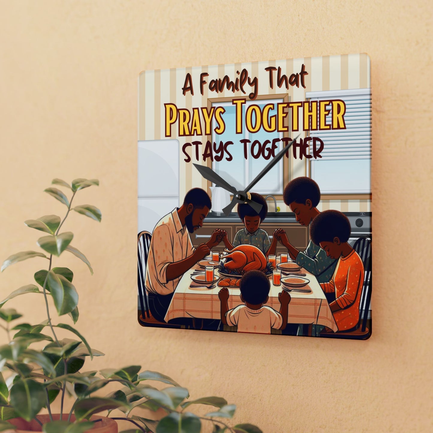 Family That Prays Together Acrylic Wall Clock: Timeless Reminder