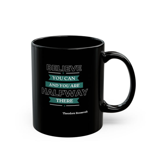 Believe You Can| Inspirational Black Ceramic Mug 11oz