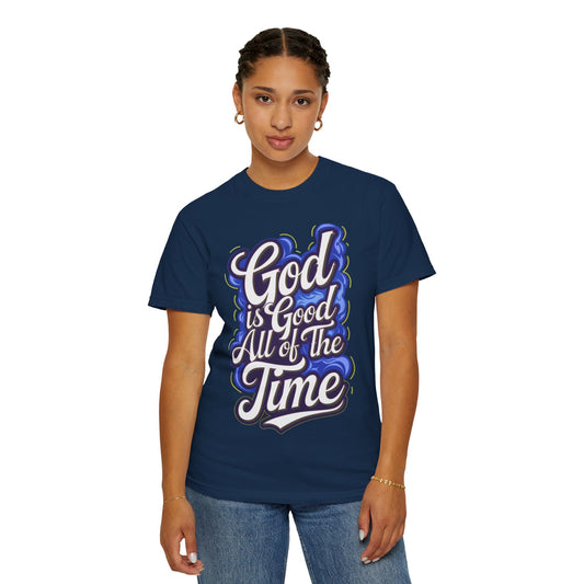 God Is Good All The Time | Comfort Colors Unisex T-Shirt