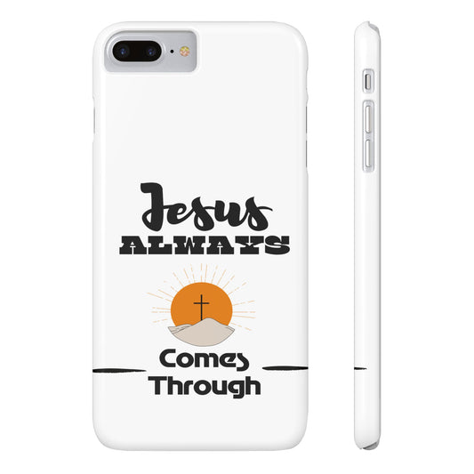 Sleek Protection, Divine Design| Jesus Always Comes Through| Slim Phone Cases