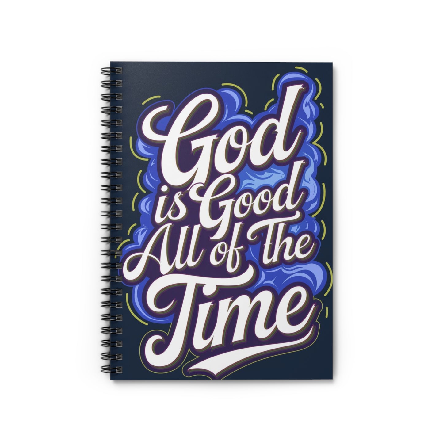 God is Good All of the Time| Inspirational Spiral Ruled Line Notebook