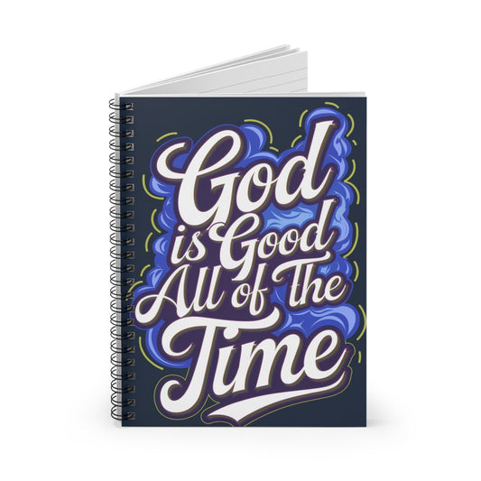 God is Good All of the Time| Inspirational Spiral Ruled Line Notebook