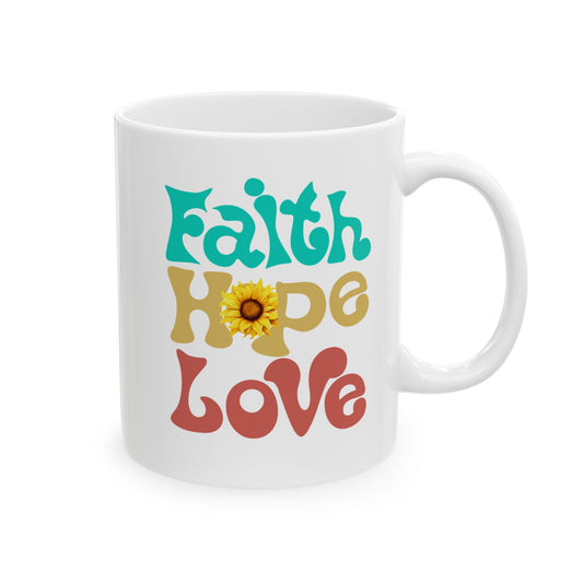 Faith Hope Love Ceramic Mug| Available in 11oz &15oz  Sizes
