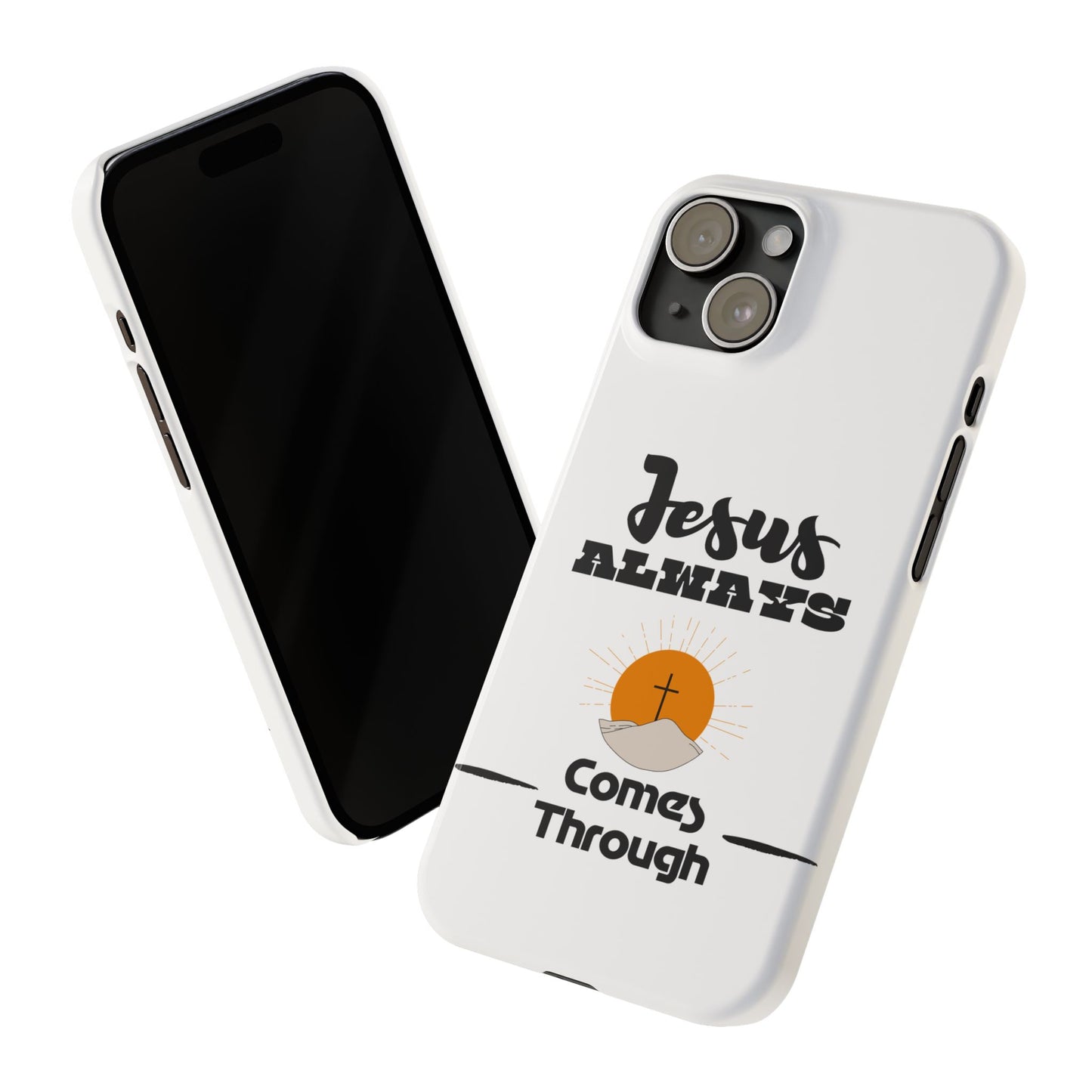 Sleek Protection, Divine Design| Jesus Always Comes Through| Slim Phone Cases