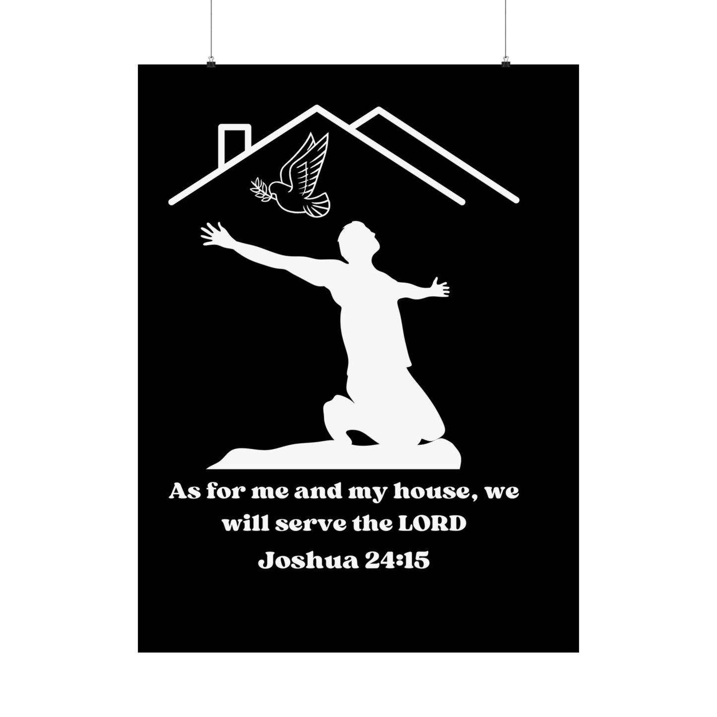 As For Me and My House I Will Serve the Lord| Joshua 24: 15 Inspirational Poster