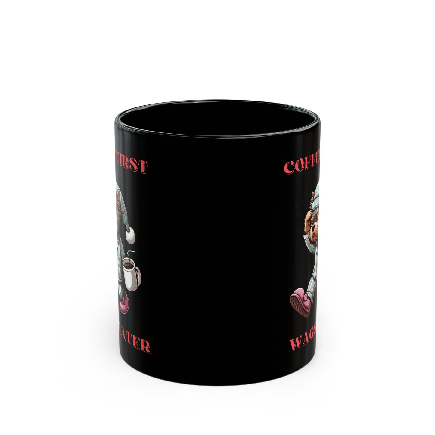 Coffee First Wags Later: 11oz Black Ceramic Mug