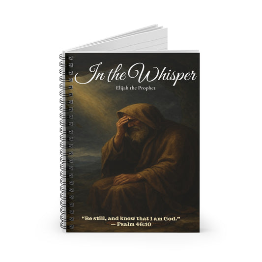 Elijah– “In the Whisper” | Spiral  Ruled Line Notebook for Reflection, Prayer, and Journaling