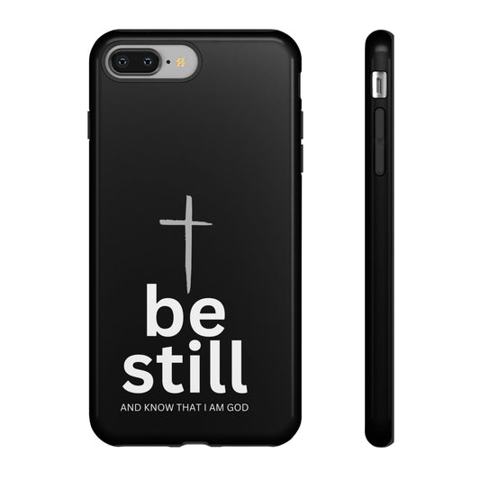 Be Still And Know I Am God| Christian Tough Phone Case