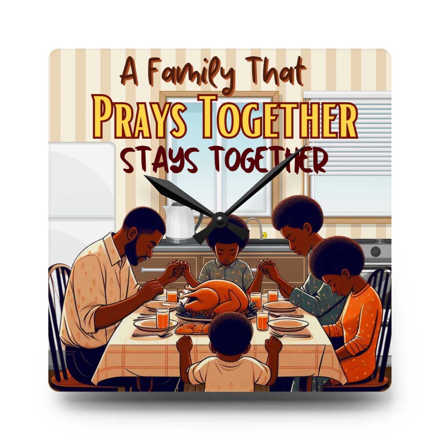Family That Prays Together Acrylic Wall Clock: Timeless Reminder