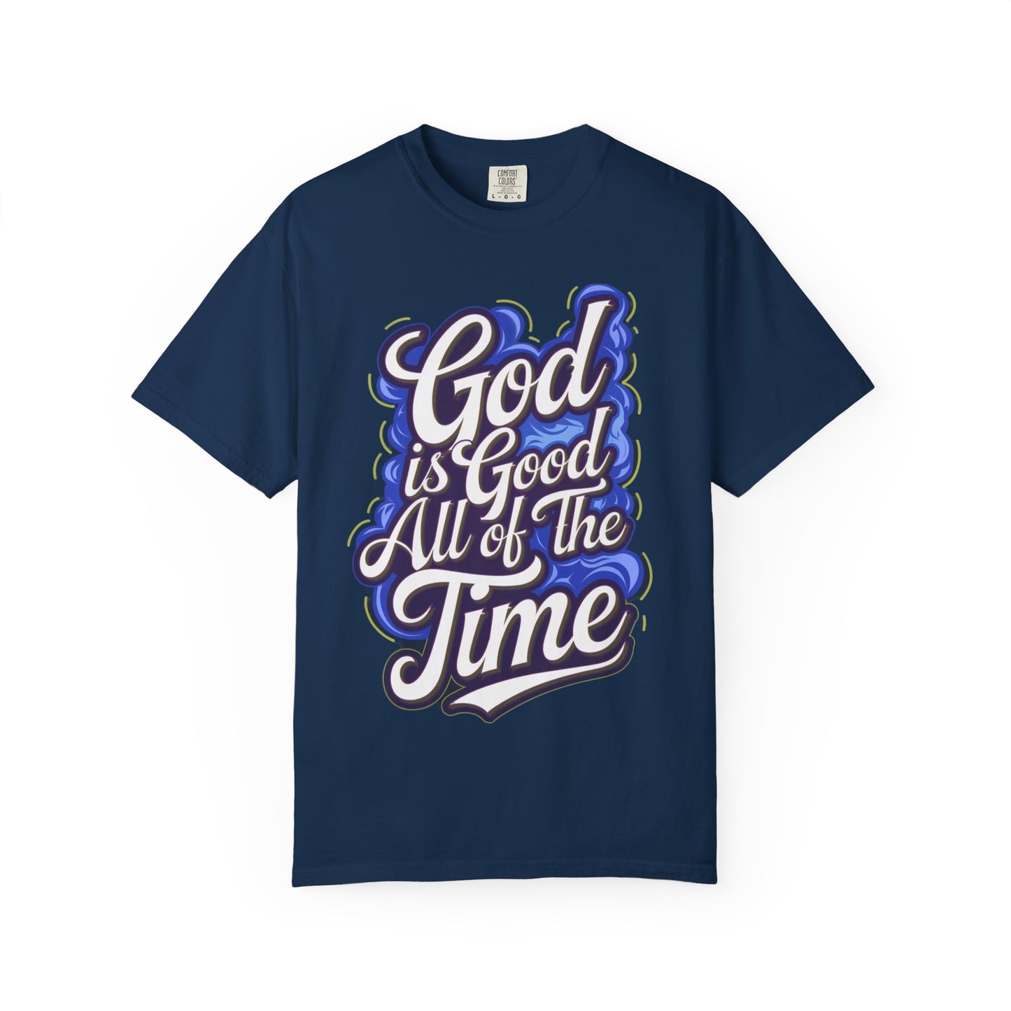God Is Good All The Time | Comfort Colors Unisex T-Shirt