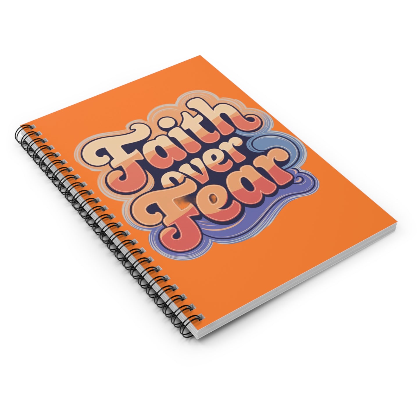 Faith Over Fear| Spiral Ruled Line Notebook
